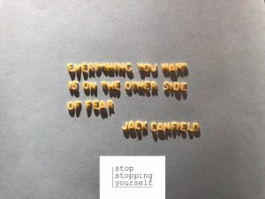 Alles was Du willst ist auf der anderen Seite der Angst Zitat stopstoppingyourself stop stopping yourself blog Selbstbestimmung