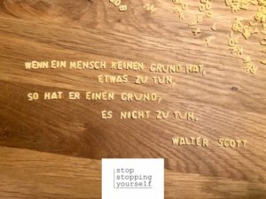 Zitat Walter Scott Warum? stopstoppingyourself stop stopping yourself Verwirrung Blog Selbstbestimmung
